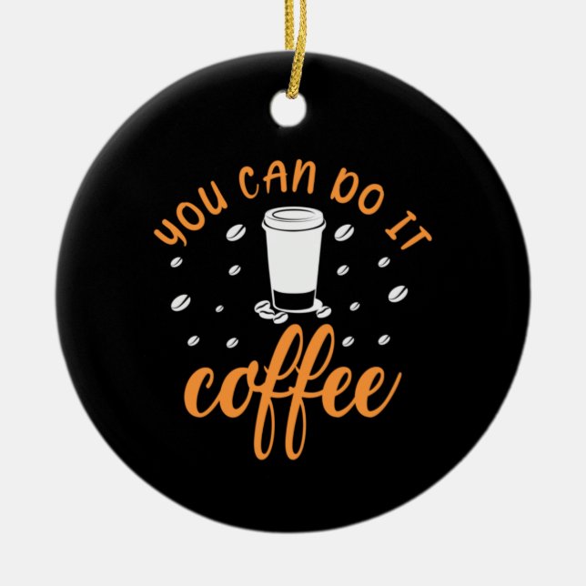 Kaffekonst Du Kan Göra Det Kaffe Julgransprydnad Keramik (Framsidan)