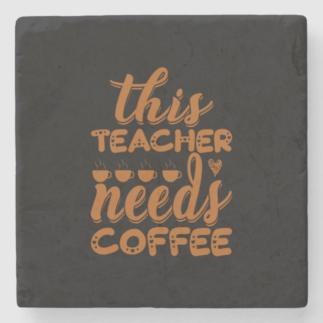 Kaffekonst Läraren behöver kaffe Stenunderlägg (Framsidan)