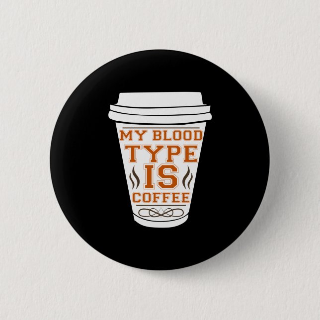 Kaffekonst Min blodtyp är kaffe Knapp (Framsida)