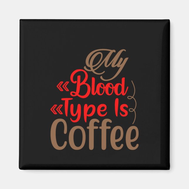 Kaffekonst Min blodtyp är kaffe Magnet (Framsidan)