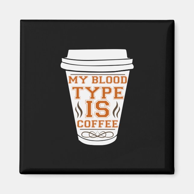 Kaffekonst Min blodtyp är kaffe Magnet (Framsidan)