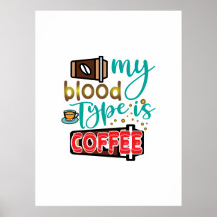 Kaffekonst Min blodtyp är kaffe Poster