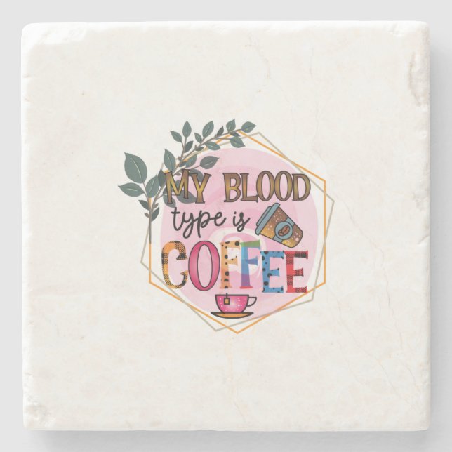 Kaffekonst Min blodtyp är kaffe Stenunderlägg (Framsidan)