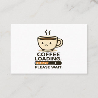 Kaffeladdning vänligen vänta - Roligt morgonkaffei Visitkort
