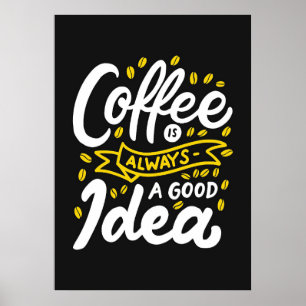 Kaffelskling Kaffe Är Alltid En Bra Idé Poster