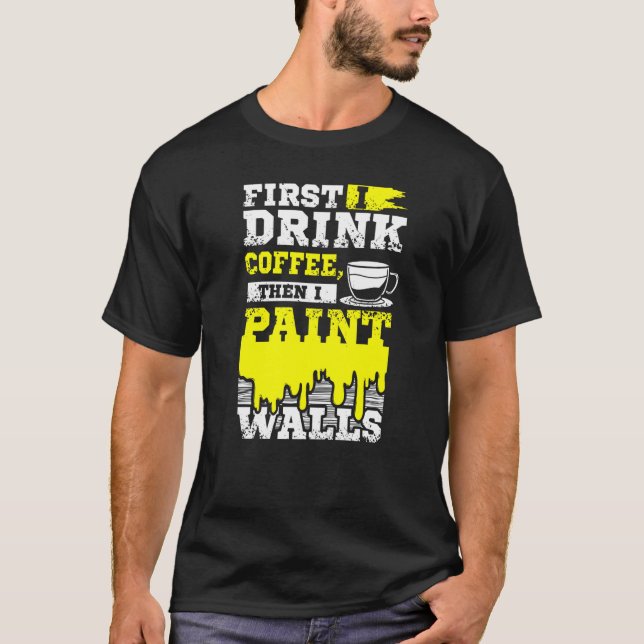 Kaffemålare och väggmålare t shirt (Framsida)