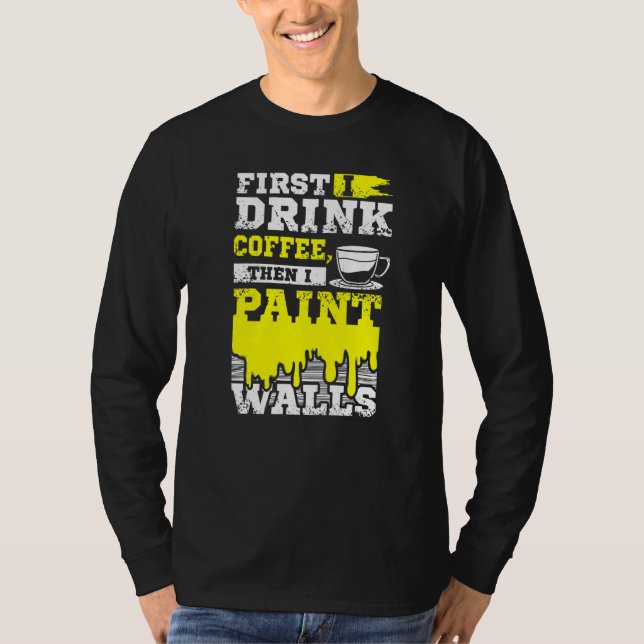 Kaffemålare och väggmålare t shirt (Framsida)