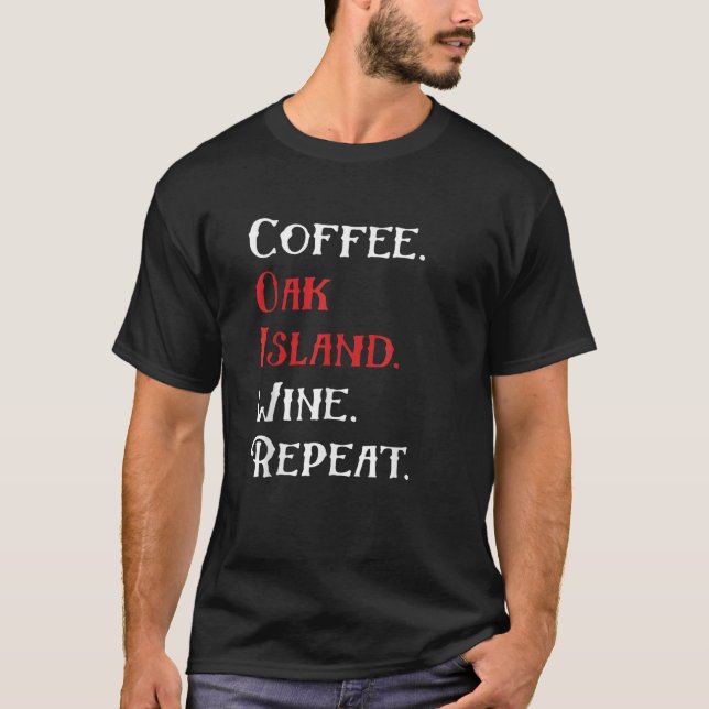 Kaffeöarna Vin Repeat Funny Oak Island T Shirt (Framsida)