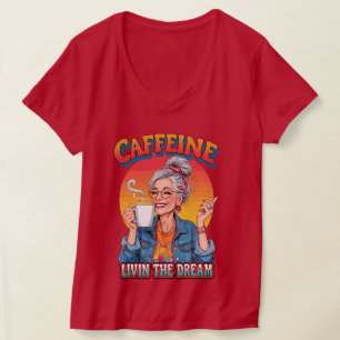 Kaffeodrottning – Lever det drömda kaffetmomentet T Shirt