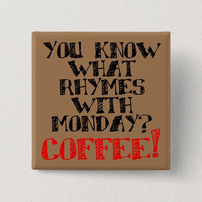Kaffepärmen Med Måndag Rolig Knapp Märke Pin (Framsida)