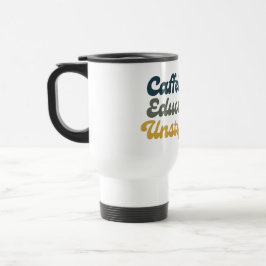 Kaffepåverkad. Utbildad. Obönhörlig. Resemugg