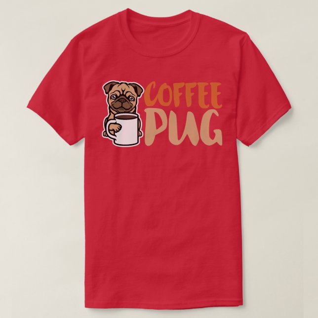 Kaffepug Hund är Kärlek, jag Kärlek min Pug Baby,  T Shirt (Design framsida)