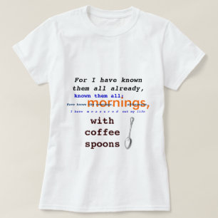 Kaffeskedar! T.S. Eliot offentligt område Prufroc T Shirt