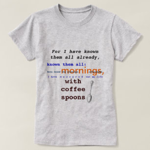 Kaffeskedar! T.S. Eliot offentligt område Prufroc T Shirt