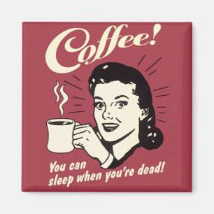 Kaffesväng när du är död kvadratisk magnet