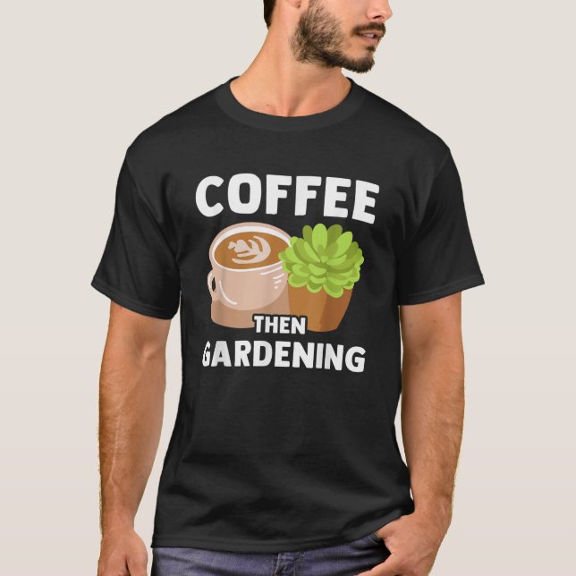 Kaffesväxter  Trädgårds älskare trädgårdsmedel T Shirt (Framsida)