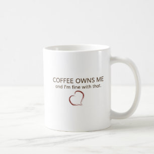 Kaffet äger mig och jag är Bra med den där vita 11 Kaffemugg
