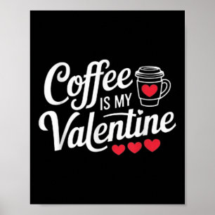 Kaffet Älskare Valentines day är mitt värde Poster