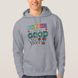Kaffet Är Alltid En Bra Idé Hoodie