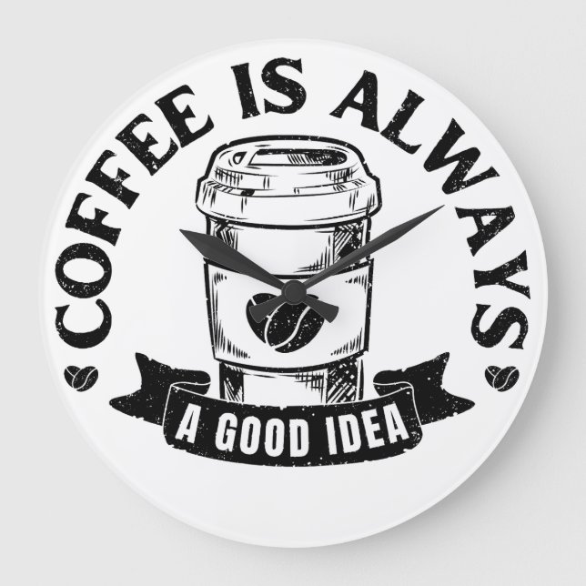 Kaffet är alltid en bra idé stor klocka (Framsida)