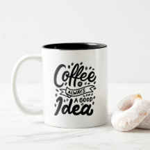 Kaffet är Alltid en Bra Idé,