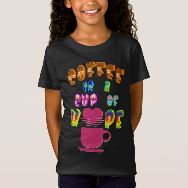 Kaffet är en hoppets Kopp T Shirt (Framsida)