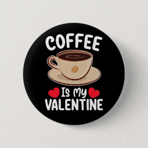 Kaffet Är Min Alla Hjärtans Dag Rolig Koffein Knapp