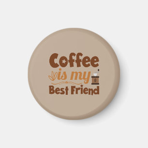Kaffet är min bästa vän magnet