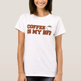 Kaffet är min BFF Tee