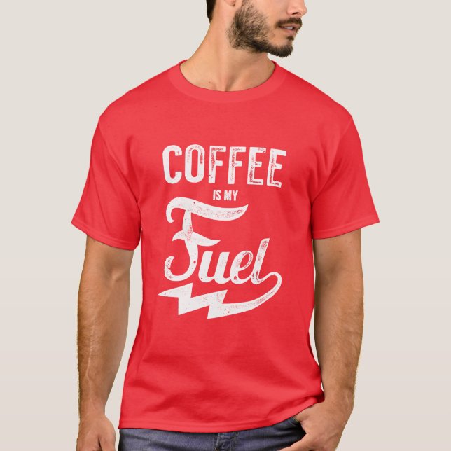 Kaffet Är Min Bränsle Tee Shirt (Framsida)