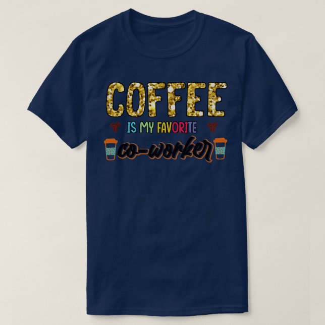 Kaffet är min favoritmedarbetares kaffe t shirt (Design framsida)