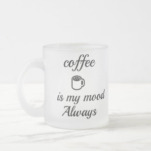 Kaffet Är Min Humör Alltid Mugg Söt Minimal Kaff