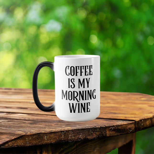 Kaffet Är Min Morgonvin Roligt Citat Magisk Mugg (Skapare uppladdad)