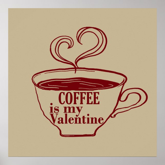Kaffet är min valentin roligt poster (Framsidan)