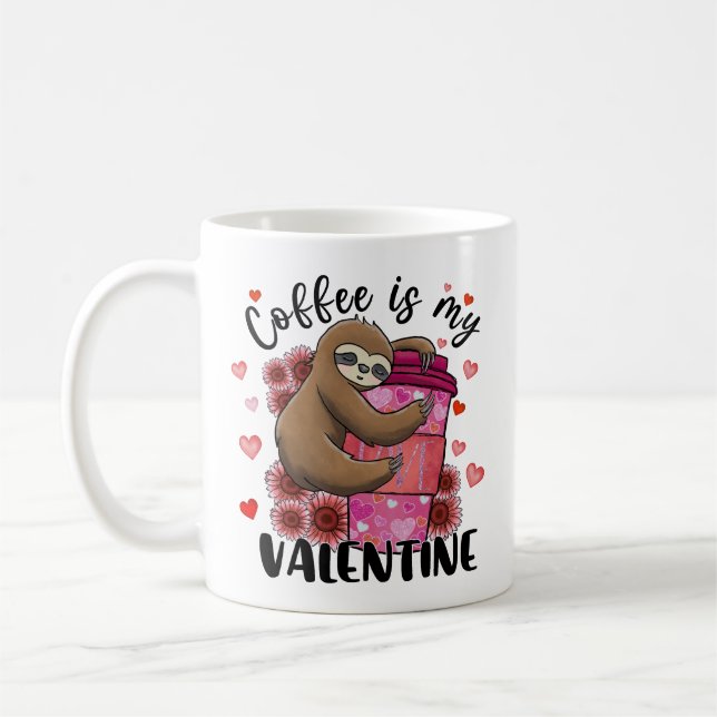 Kaffet är min Valentine Coffee Älskare Sloth Kaffemugg (Vänster)