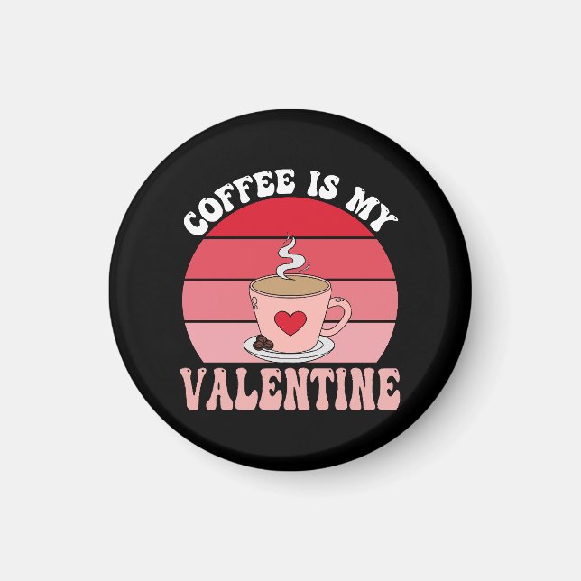 Kaffet Är Min Valentine Magnet (Framsidan)