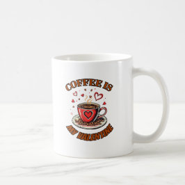 Kaffet är min Valentine - Perfekten Mugg för Coff