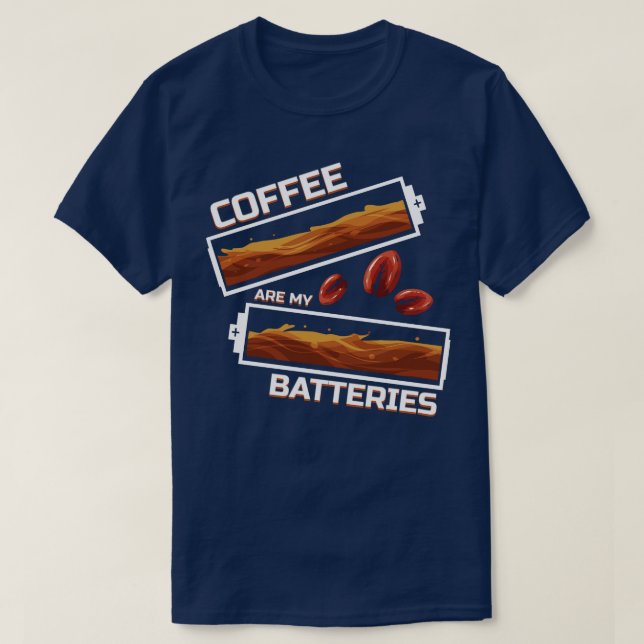 Kaffet är mitt batteriekaffe, är mitt batteri t shirt (Design framsida)