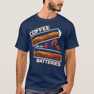 Kaffet är mitt batteriekaffe, är mitt batteri t shirt