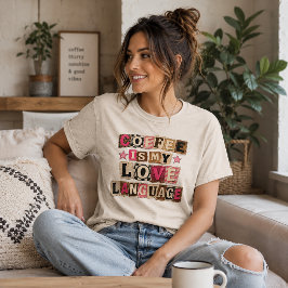 Kaffet är mitt kärleksspråk Gisslanbrev Bokstäver T Shirt