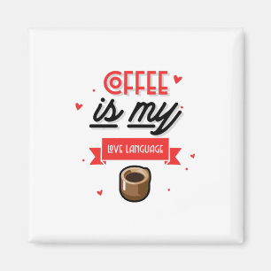 Kaffet är mitt kärleksspråk magnet