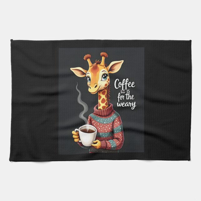 Kaffet är till för Weary Funny Giraffe Coffee Älsk Kökshandduk (Horisontell)