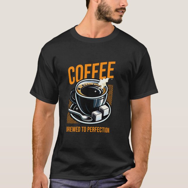 Kaffet bryggt till perfektion t shirt (Framsida)