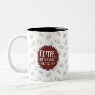 Kaffet den flytande guldet gör dig djärv mugg 
