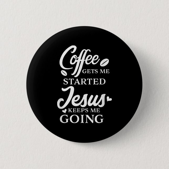 Kaffet får mig att börja Jesus Behållor att jag sk Knapp (Framsida)