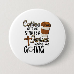 Kaffet får mig att börja Jesus Behållor jag ska Knapp