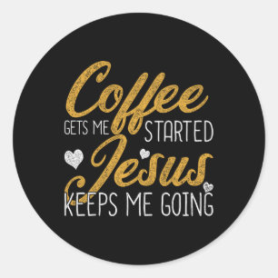 Kaffet får mig att börja Jesus Behållor mig att åk Runt Klistermärke