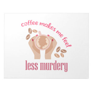Kaffet får mig att känna mig mindre mördande, roli anteckningsblock