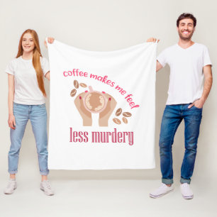 Kaffet får mig att känna mig mindre mördande, roli fleecefilt