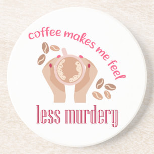 Kaffet får mig att känna mig mindre mördande, roli underlägg